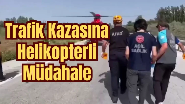 Trafik Kazasına Helikopterli Müdahale