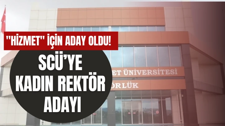 'Hizmet' İçin Aday Oldu! SCÜ’ye Kadın Rektör Adayı 