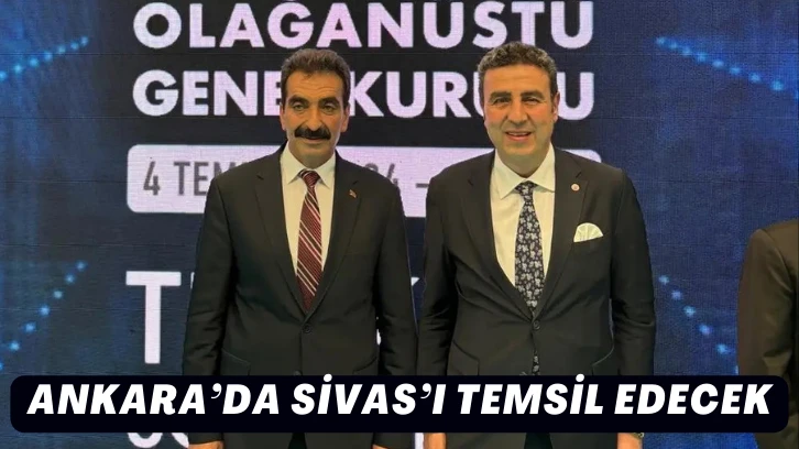 Ankara’da Sivas’ı Temsil Edecek