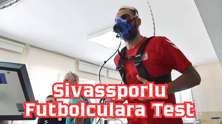 Sivassporlu Futbolculara Test