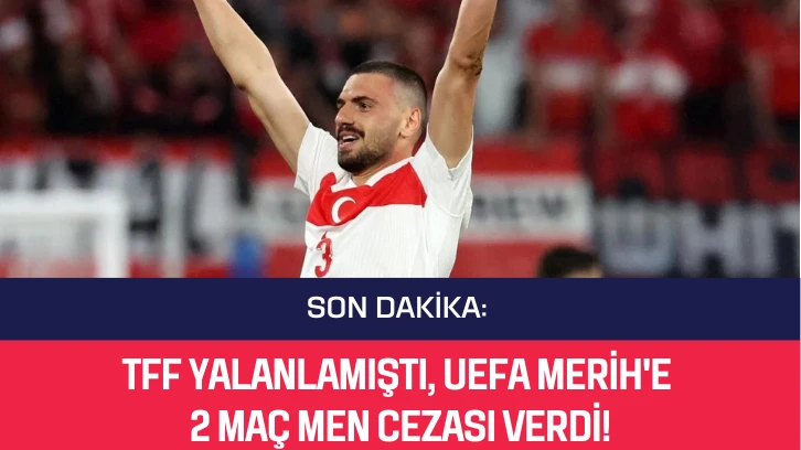 Son Dakika: TFF Yalanlamıştı, UEFA Merih'e 2 Maç Men Cezası Verdi!
