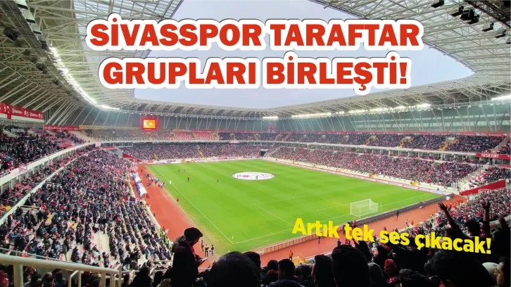 Sivasspor Taraftar Grupları Birleşti!