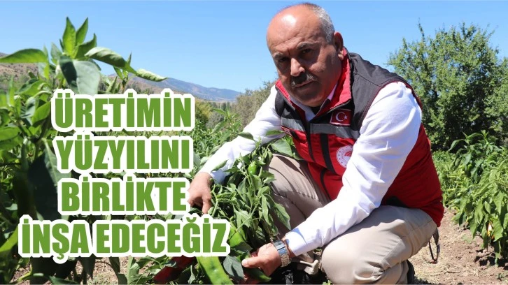 'Üretimin Yüzyılını Birlikte İnşa Edeceğiz'