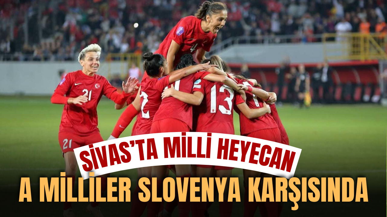 İşte Milli Takım Sivas Programı