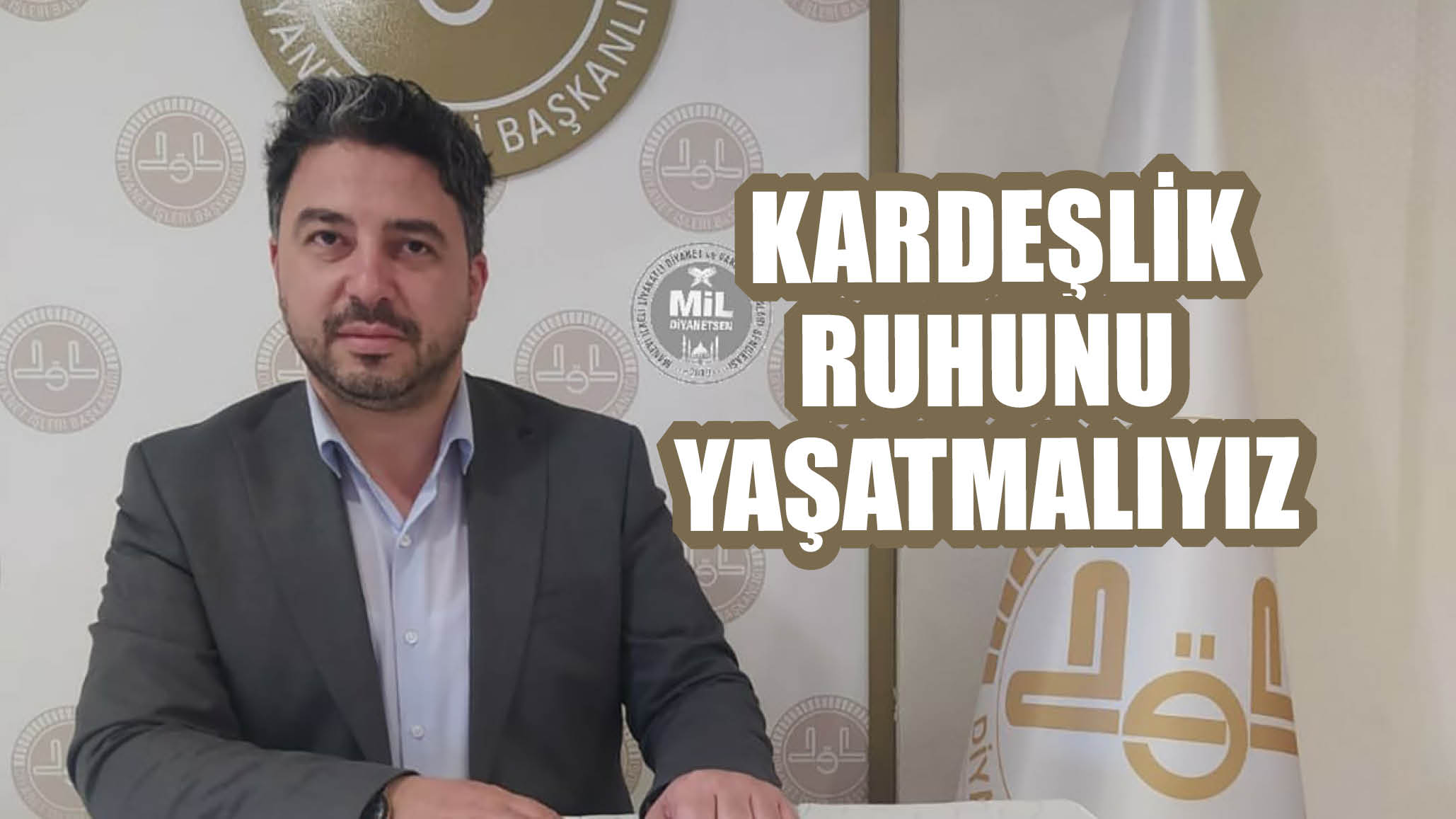 Kardeşlik Ruhunu Yaşatmalıyız