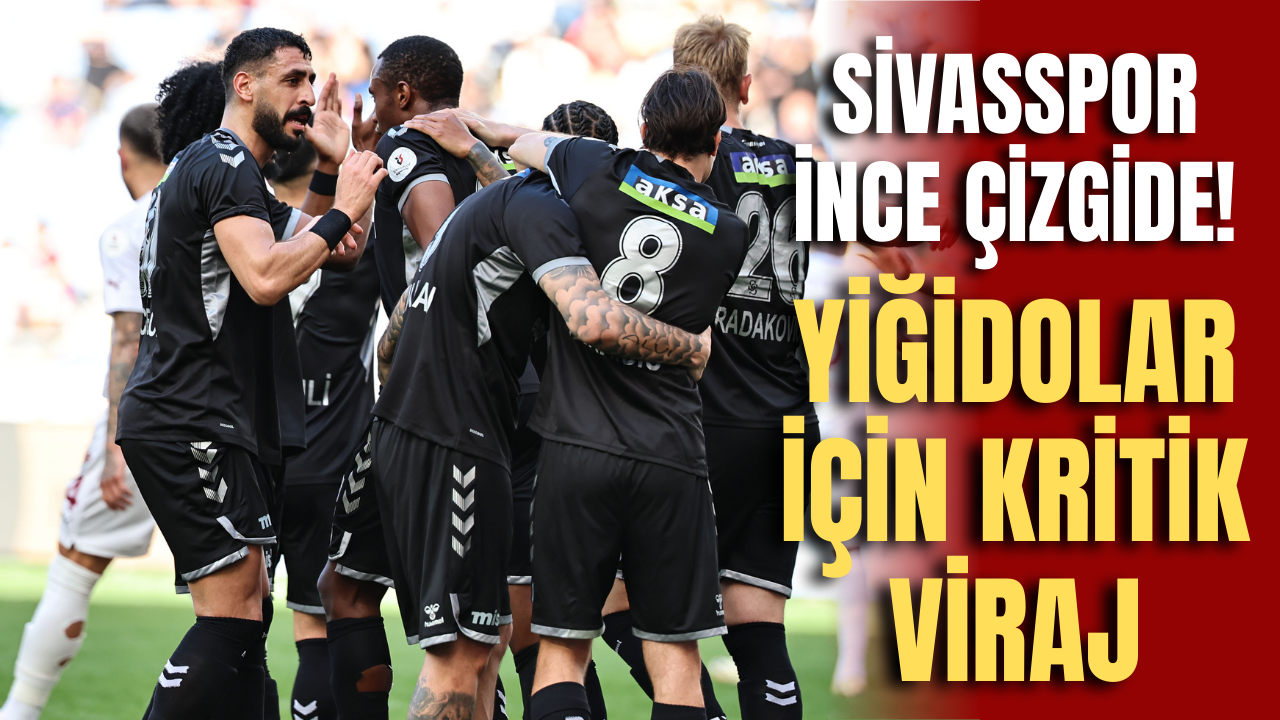 Sivasspor ince çizgide!