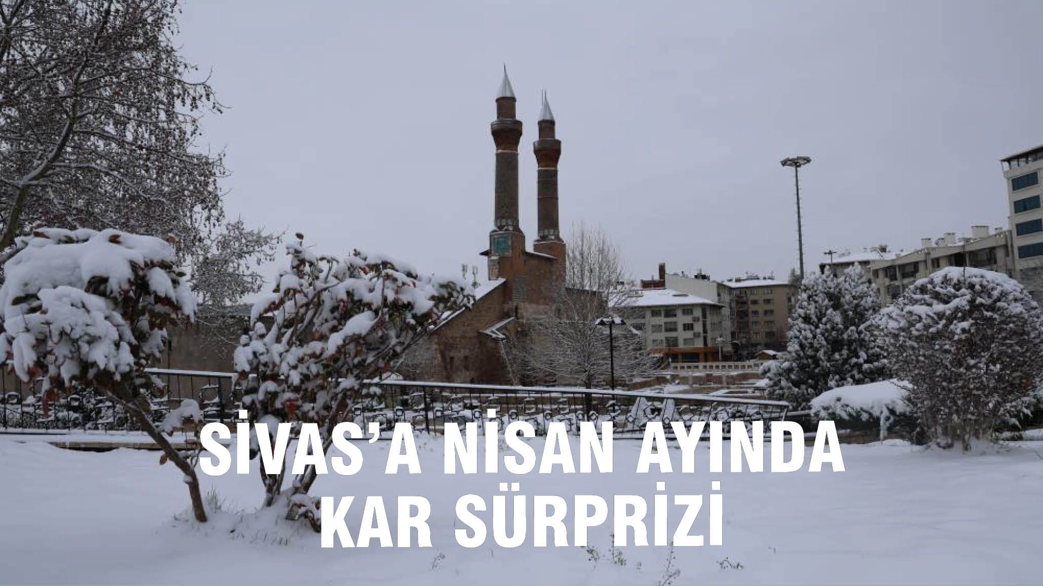 Sivas'a Nisan Ayında Kar Sürprizi