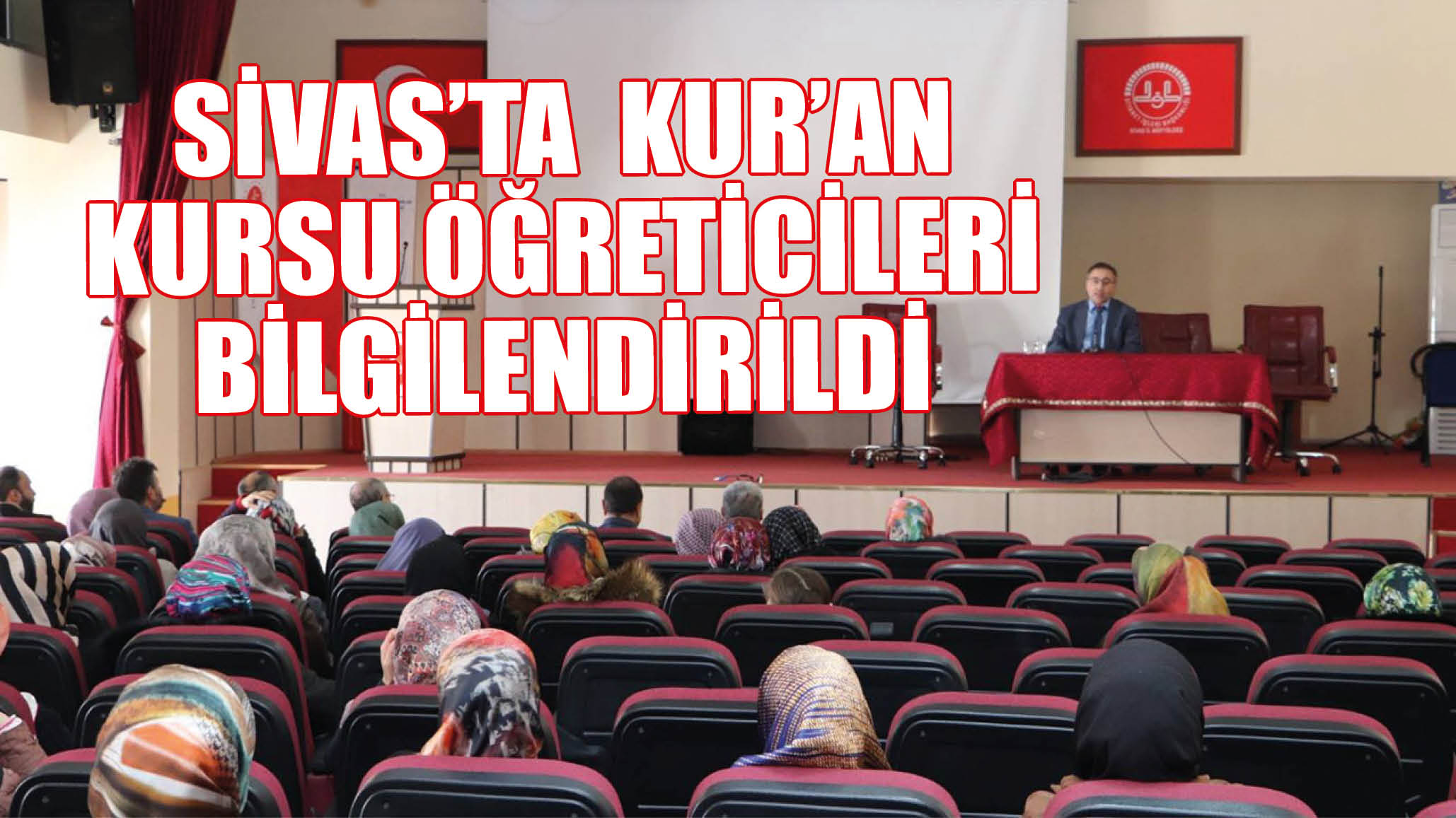 Sivas'ta  Kur’an Kursu Öğreticileri Bilgilendirildi