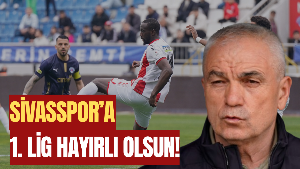 Sivasspor’a 1. Lig Hayırlı Olsun!