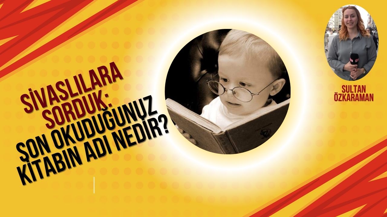 Sivaslılara Sorduk: Son Okuduğunuz Kitabın Adı Nedir?