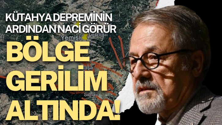 Kütahya depreminin ardından Naci Görür: Bölge gerilim altında!