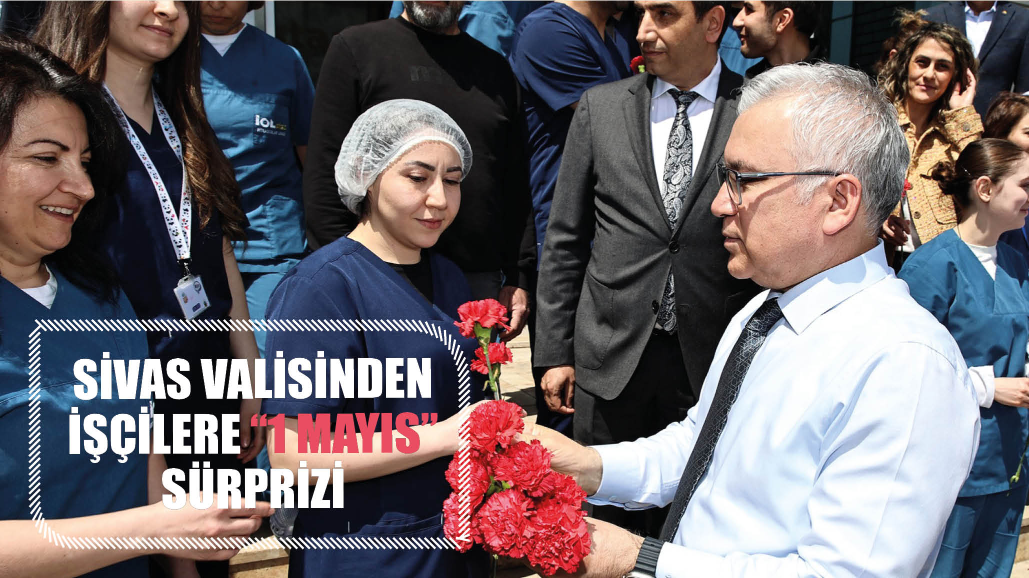 Sivas Valisinden İşçilere “1 Mayıs” Sürprizi