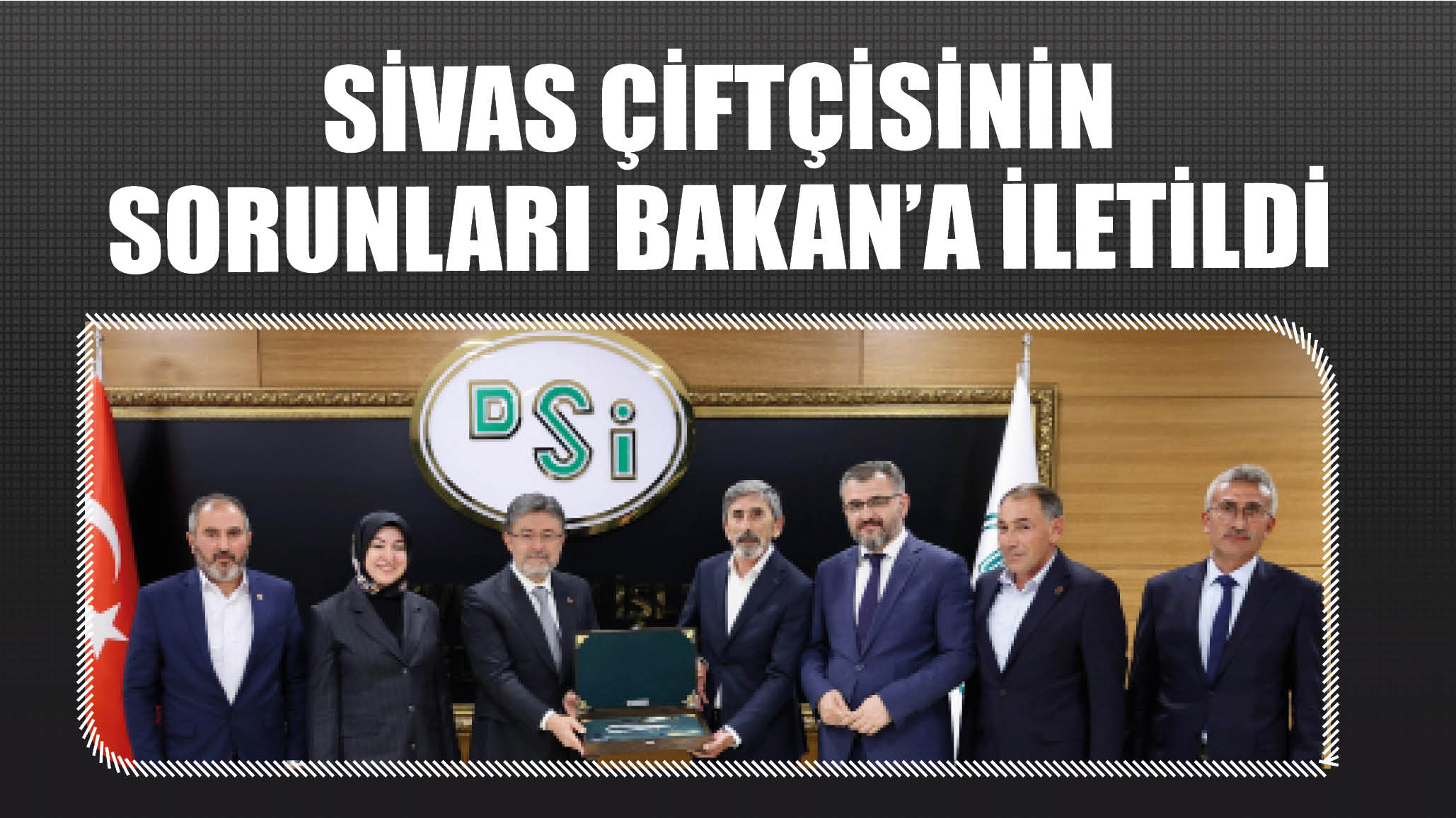 Sivas Çiftçisinin  Sorunları Bakan'a İletildi