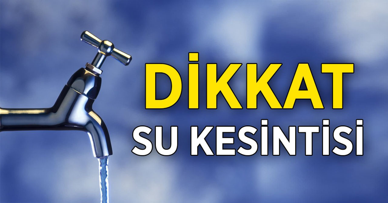Sivaslılar dikkat! Sular kesilecek!