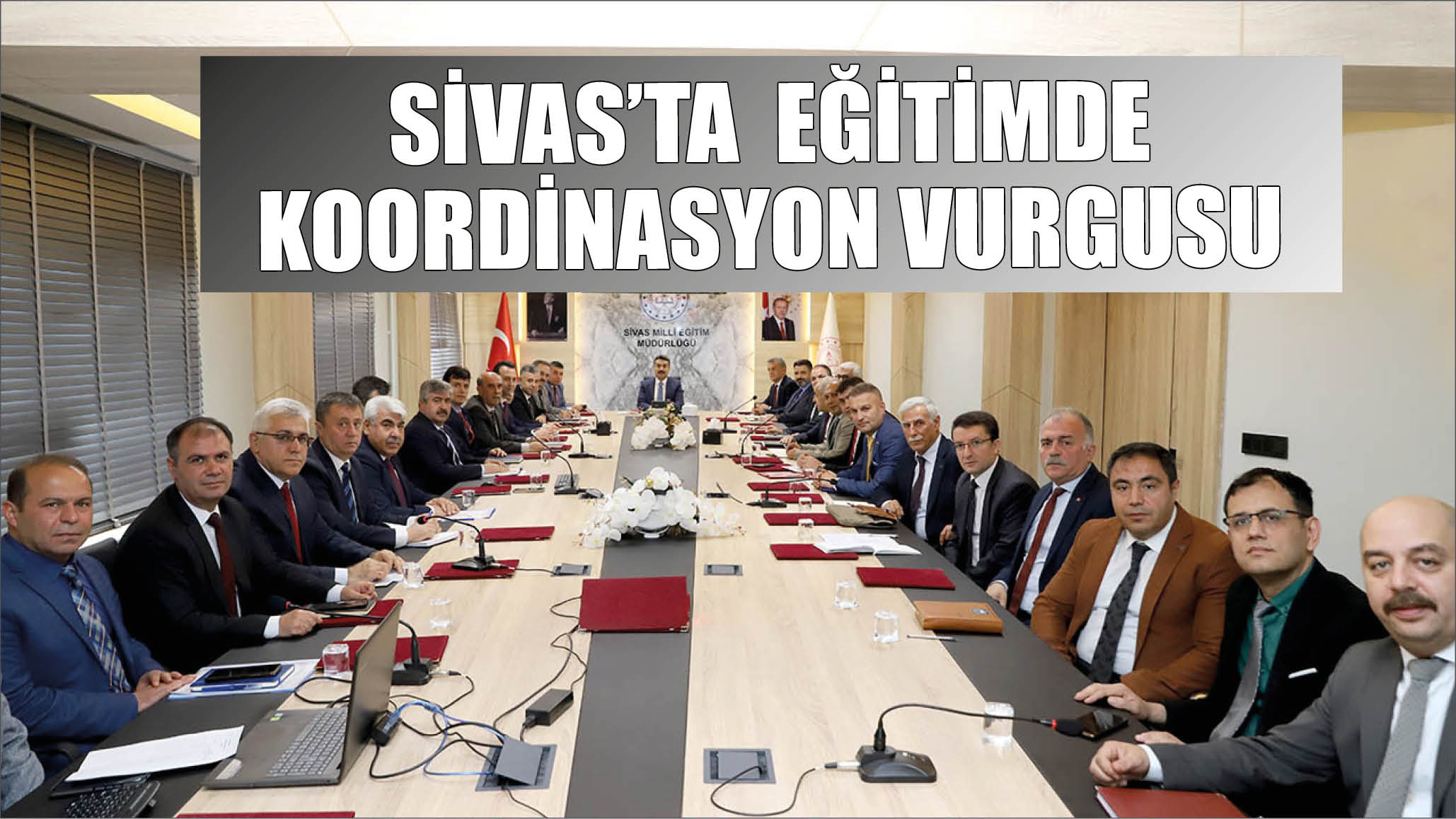Sivas’ta  Eğitimde Koordinasyon Vurgusu