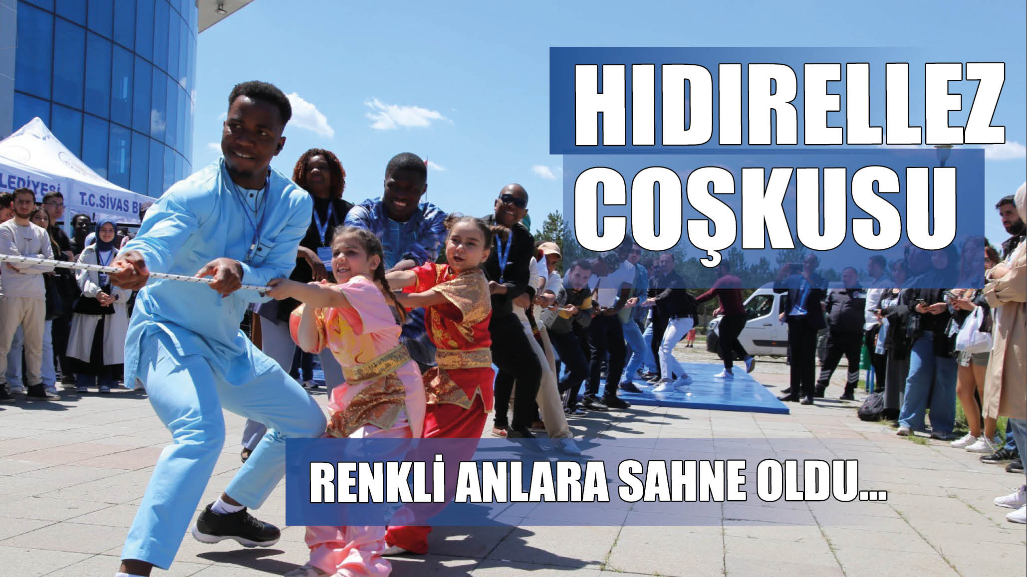 Sivas'ta Hıdırellez Coşkusu Renkli Anlara Sahne Oldu