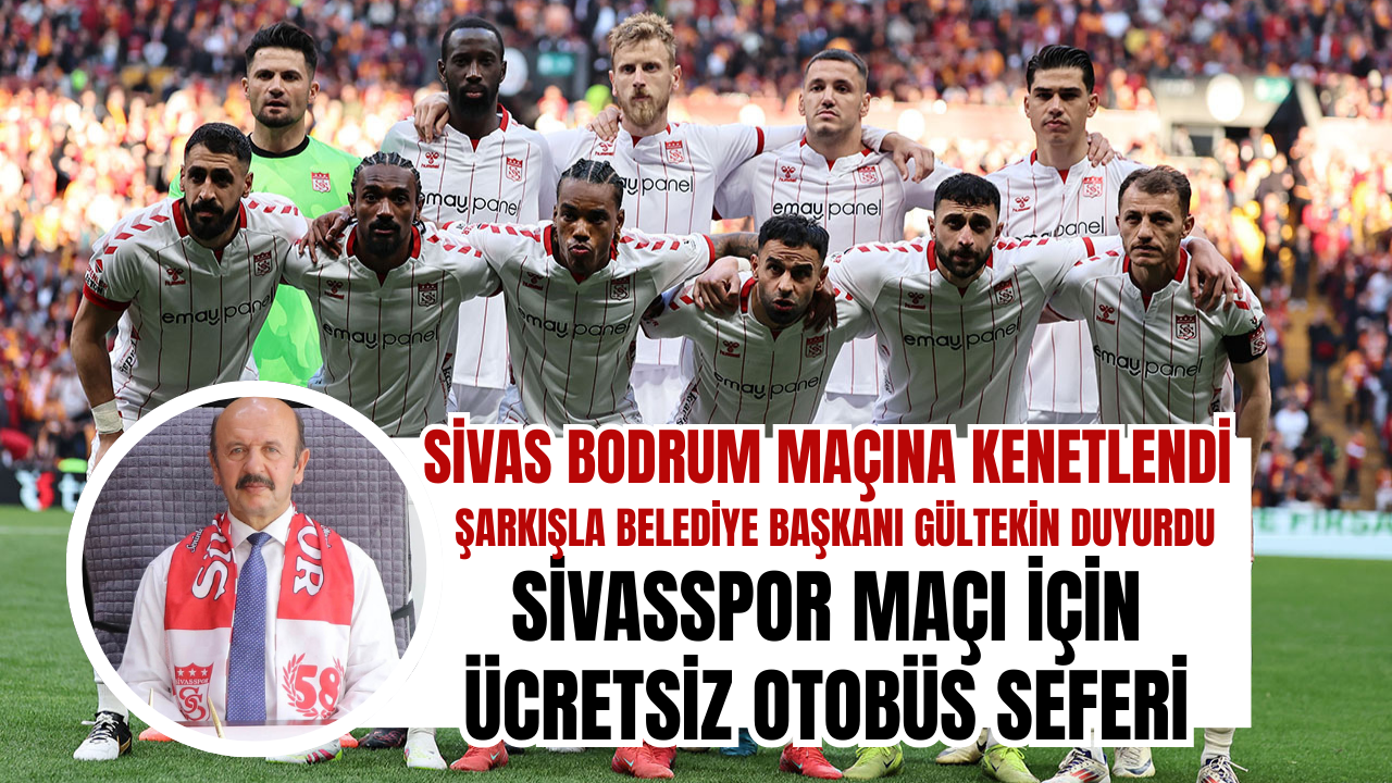 Şarkışla Belediyesi’nden Sivasspor maçı için ücretsiz otobüs seferi