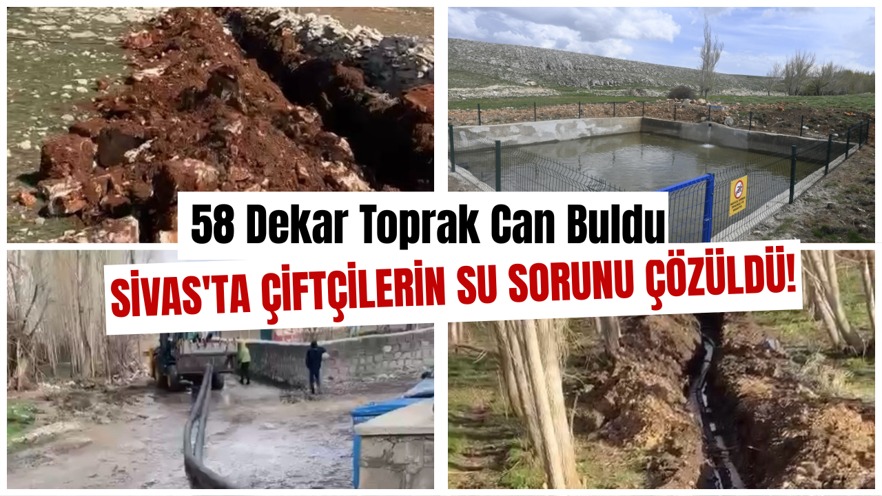 Sivas'ta Çiftçilerin Su Sorunu Çözüldü! 58 Dekar Toprak Can Buldu