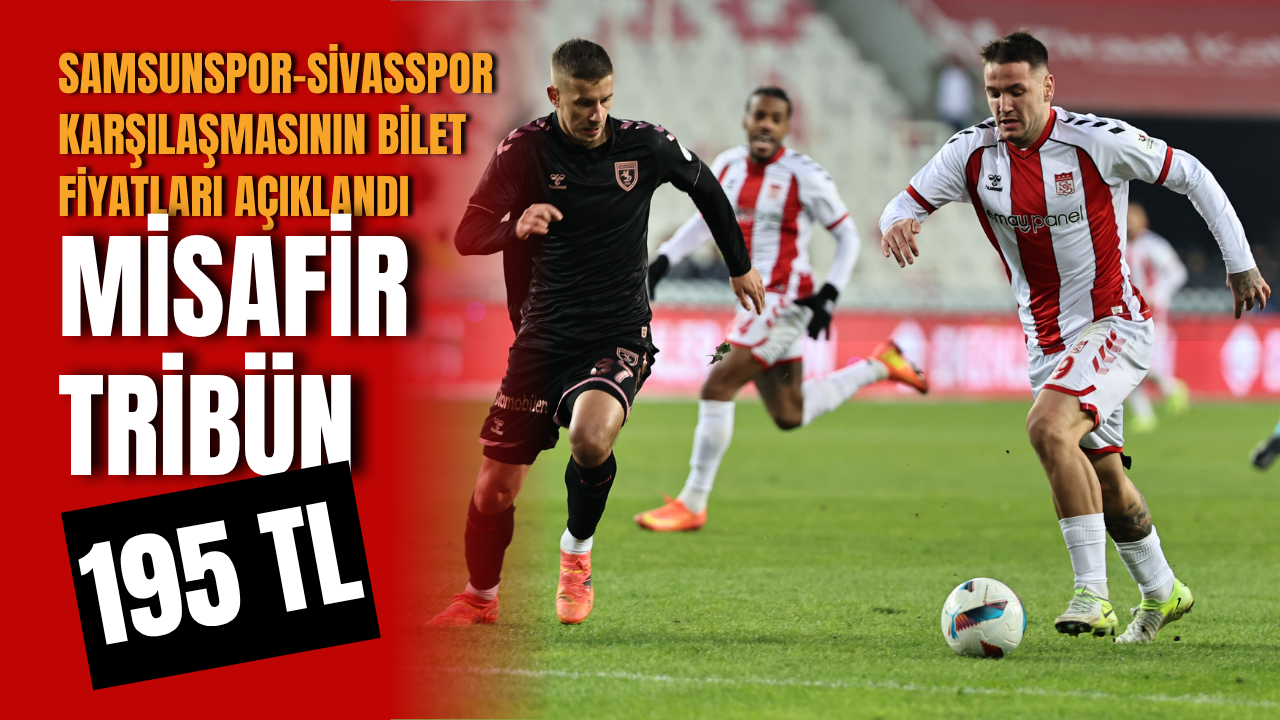 Samsun-Sivas maçı 195 TL