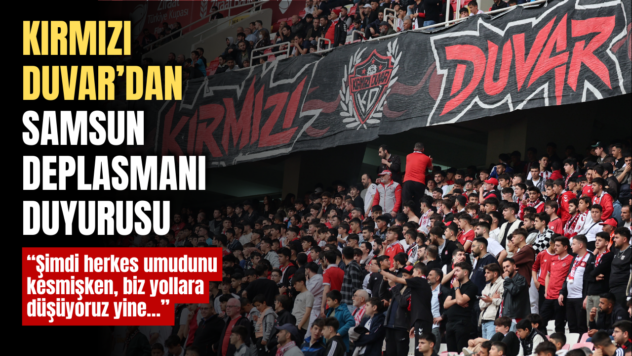 Kırmızı Duvar’dan Samsun deplasmanı duyurusu