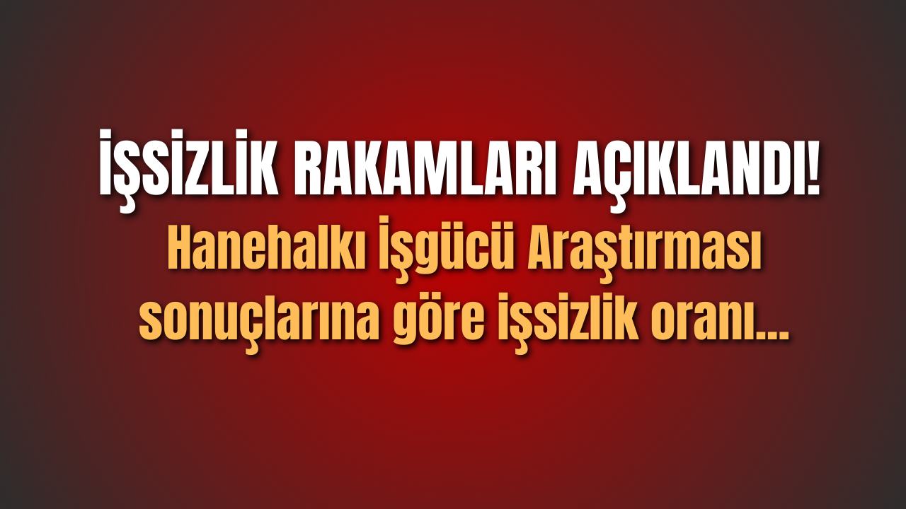 Yılın ilk çeyreği için işsizlik rakamları geldi