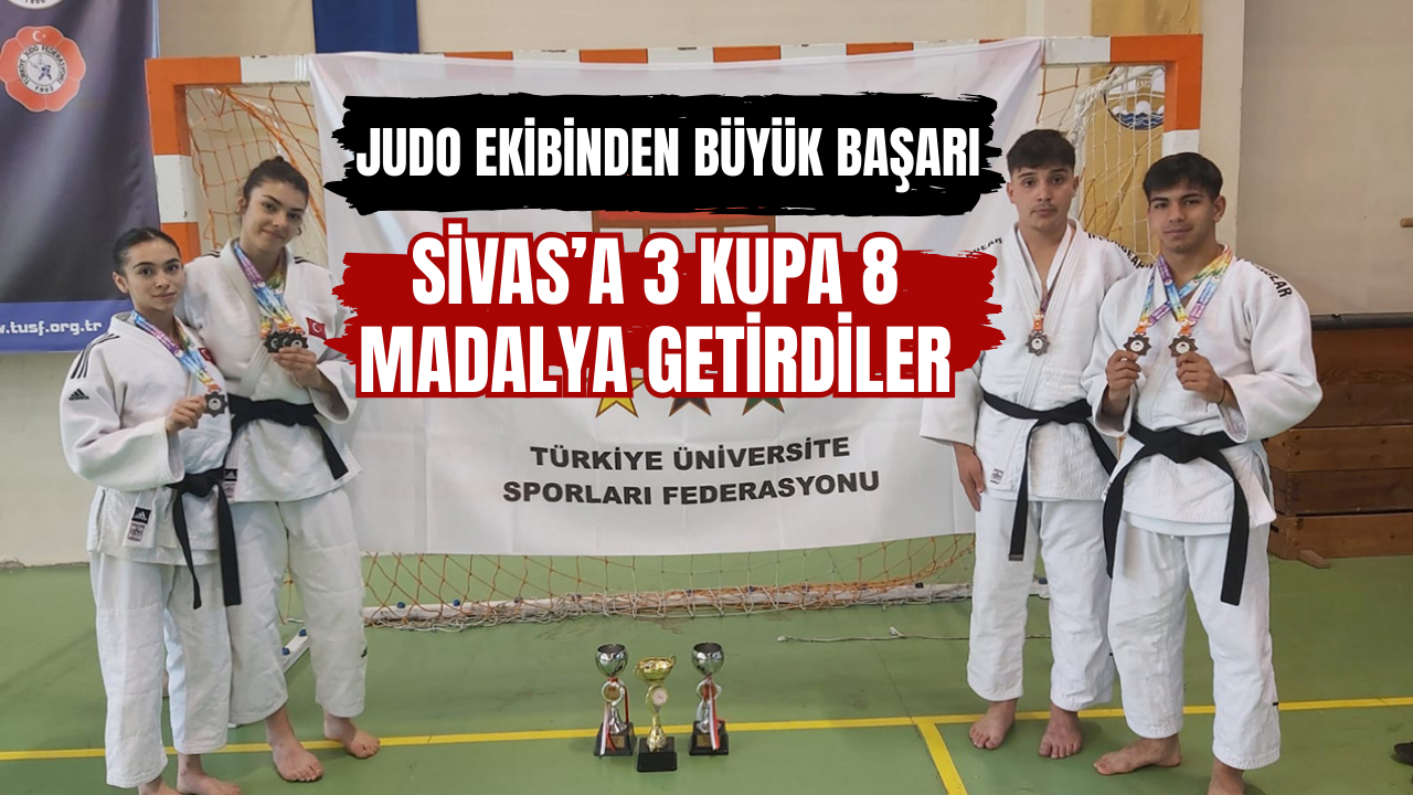 Sivas’a 3 kupa 8 madalya getirdiler