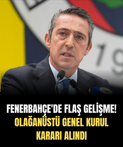 Fenerbahçe'de flaş gelişme! Olağanüstü genel kurul kararı alındı