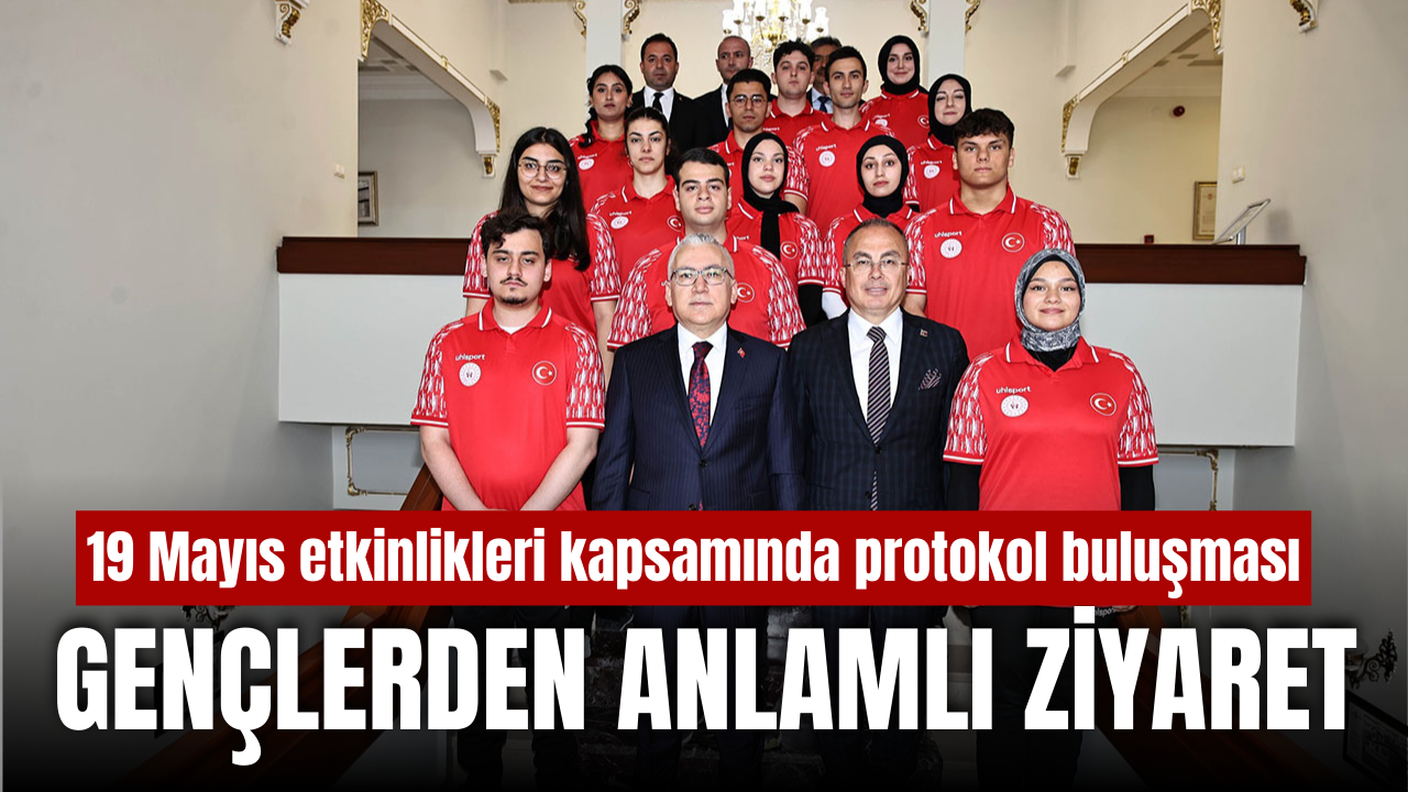 19 Mayıs Etkinlikleri Kapsamında Protokol Buluşması