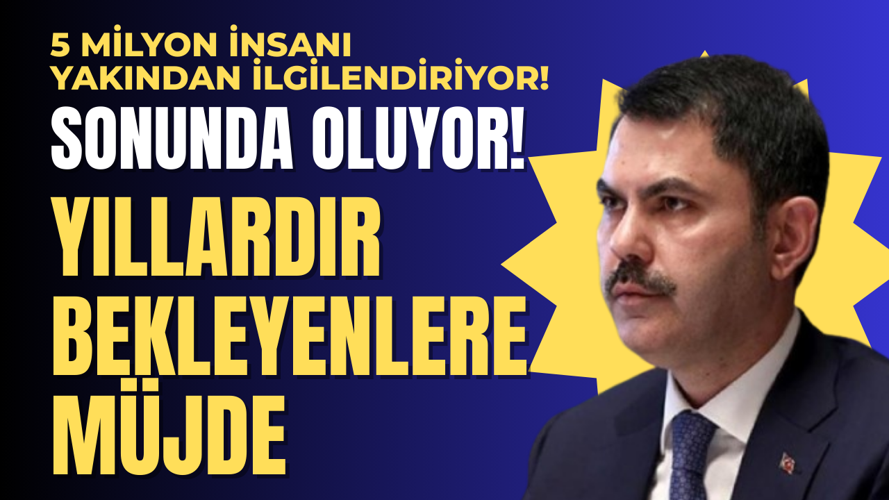 Sonunda oluyor! Yıllardır tapu bekleyenlere müjde