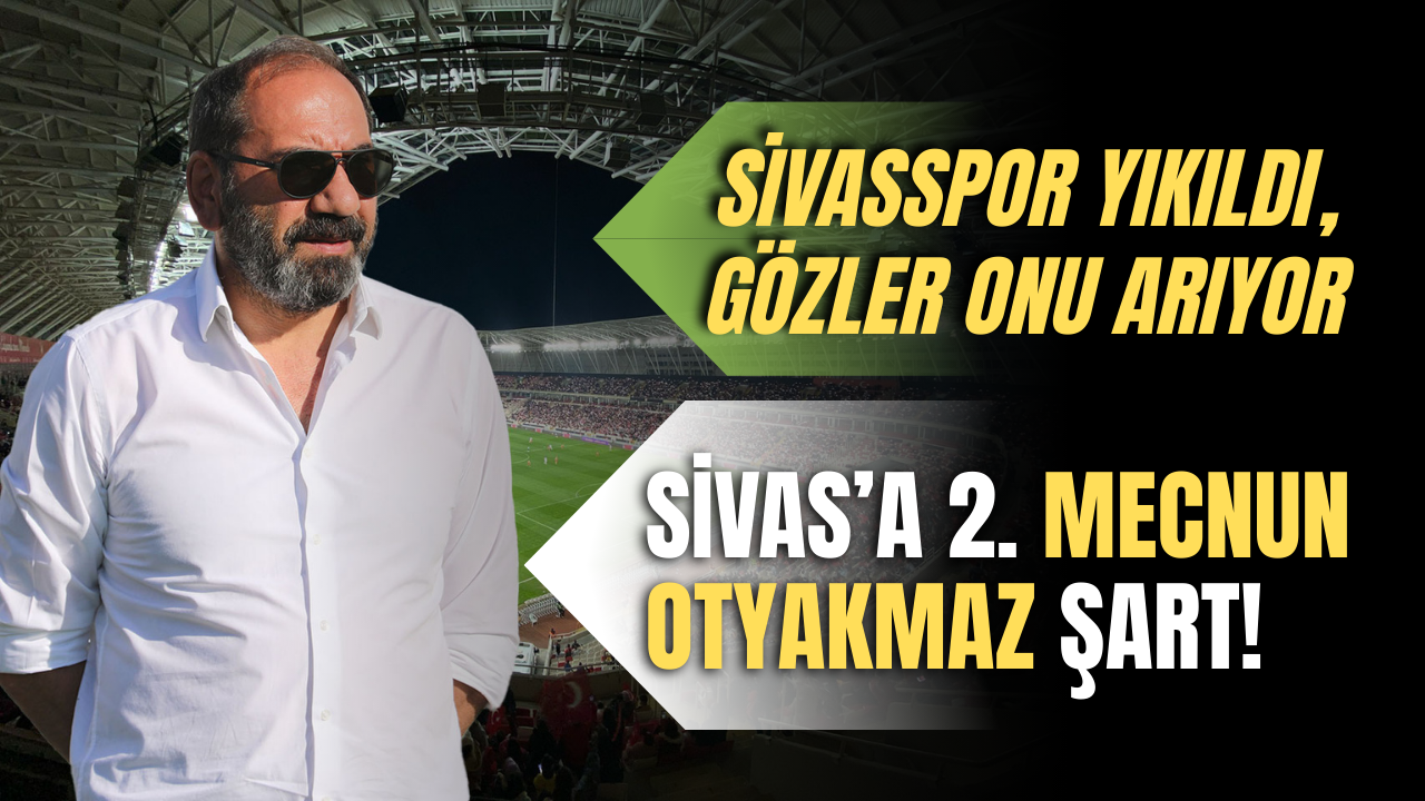 Sivasspor yıkıldı, gözler Mecnun Otyakmaz’ı arıyor