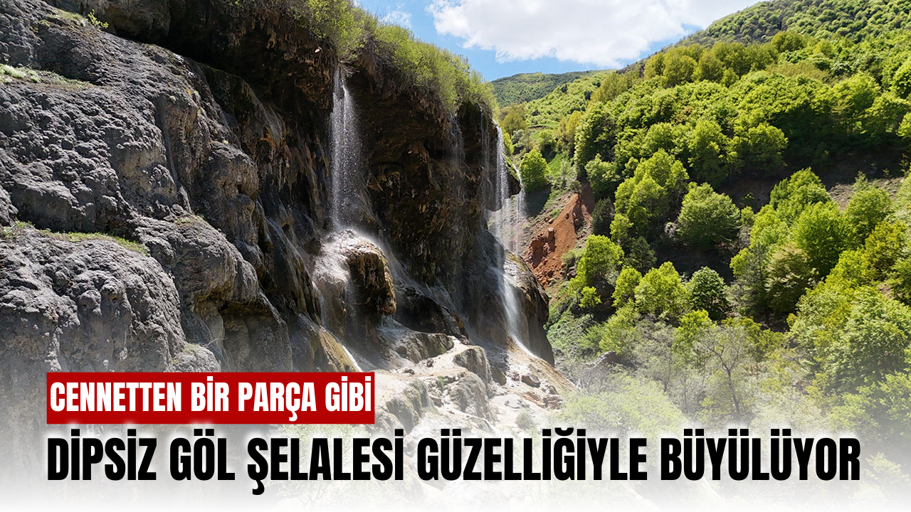 Cennetten bir parça gibi: Dipsiz Göl Şelalesi güzelliğiyle büyülüyor