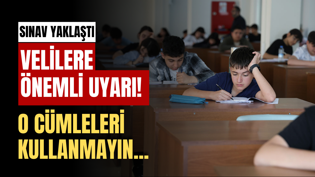 Velilere önemli uyarı! O cümleleri kullanmayın