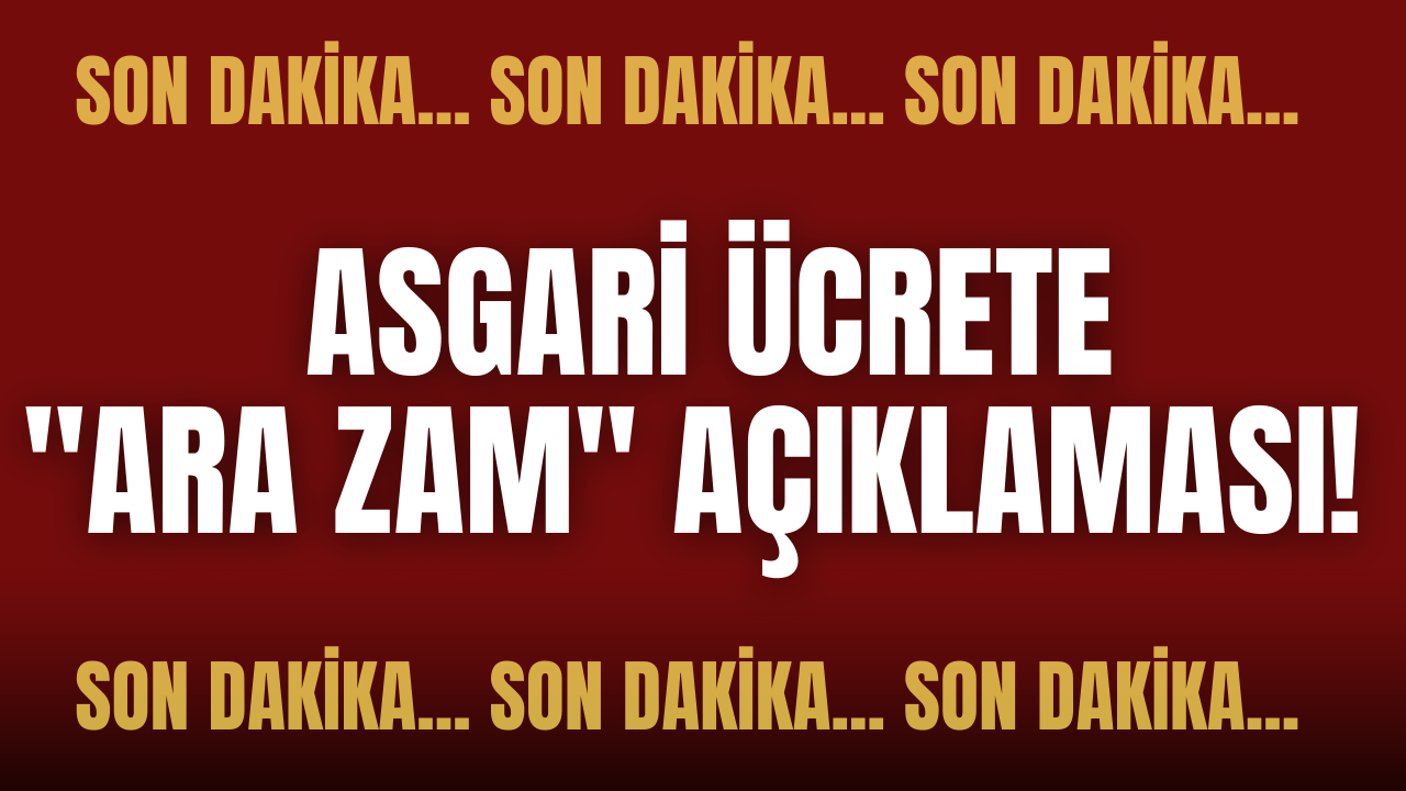 Son dakika... Asgari ücrete 