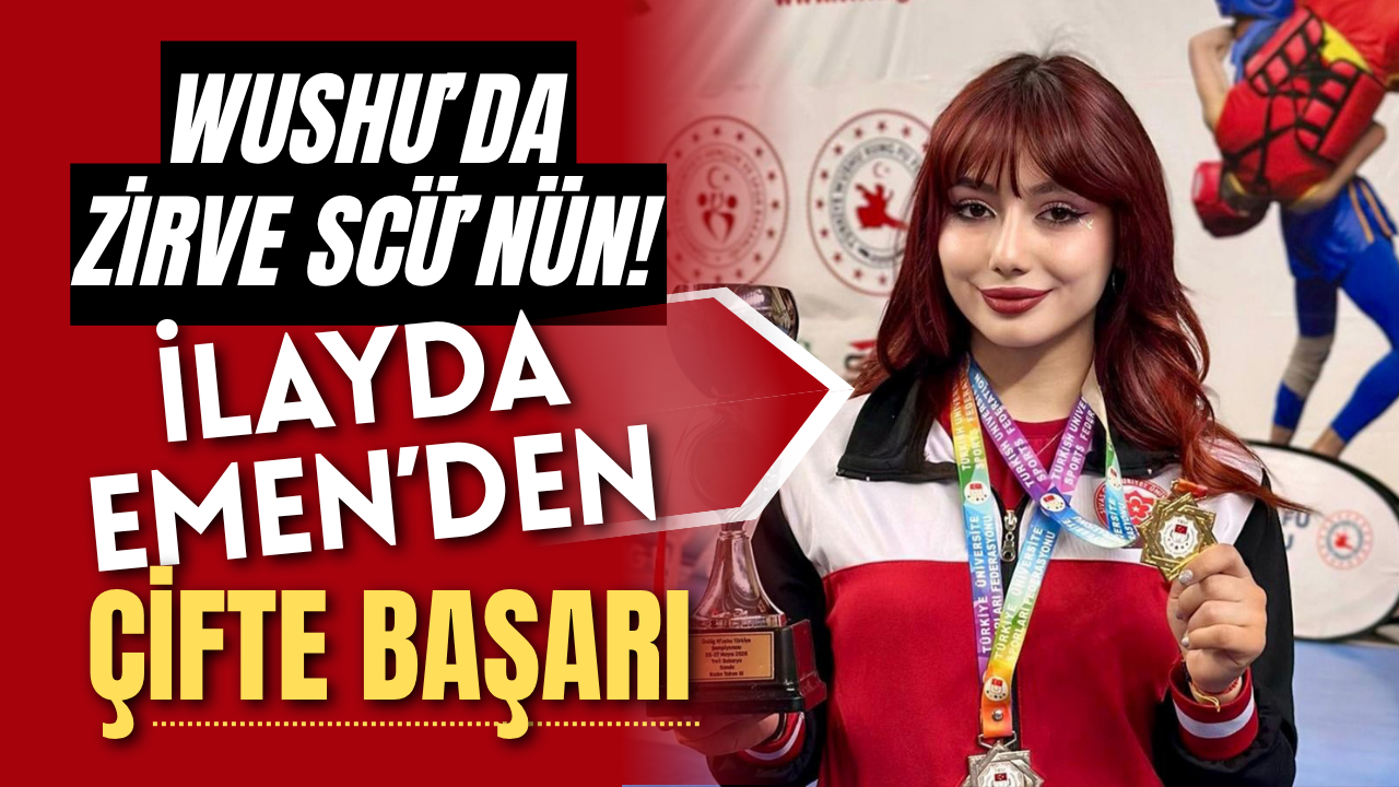 Wushu’da Zirve SCÜ’nün! İlayda Emen’den çifte başarı...