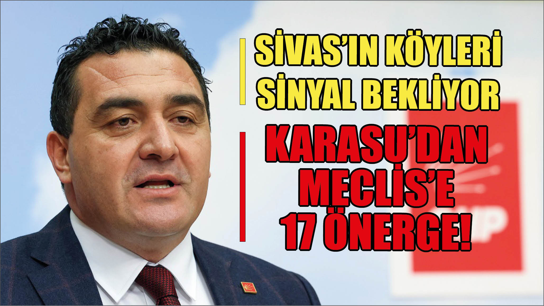 Sivas’ın Köyleri Sinyal Bekliyor: Karasu’dan Meclis’e 17 Önerge!