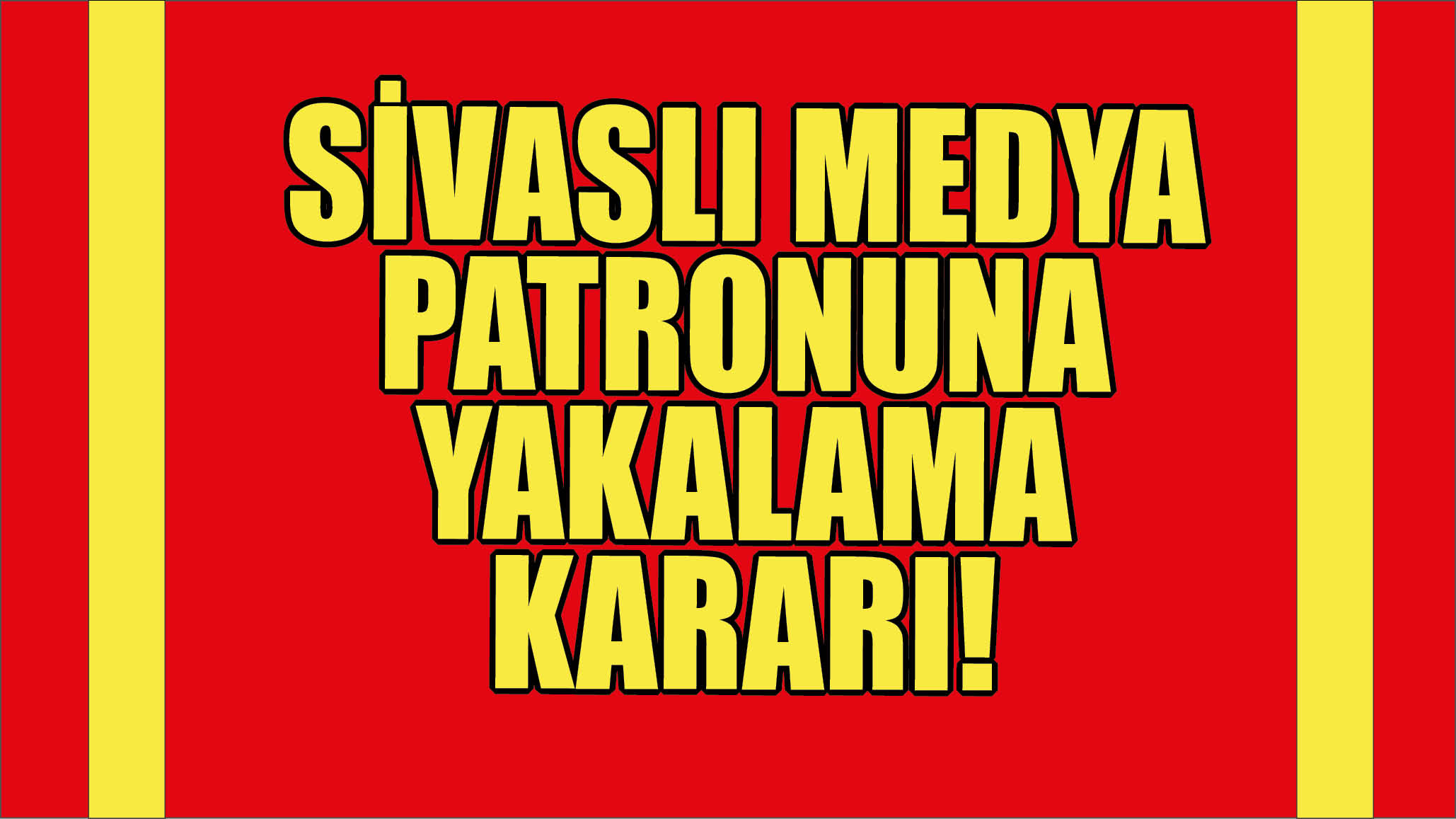 Sivaslı Medya Patronuna Yakalama Kararı!