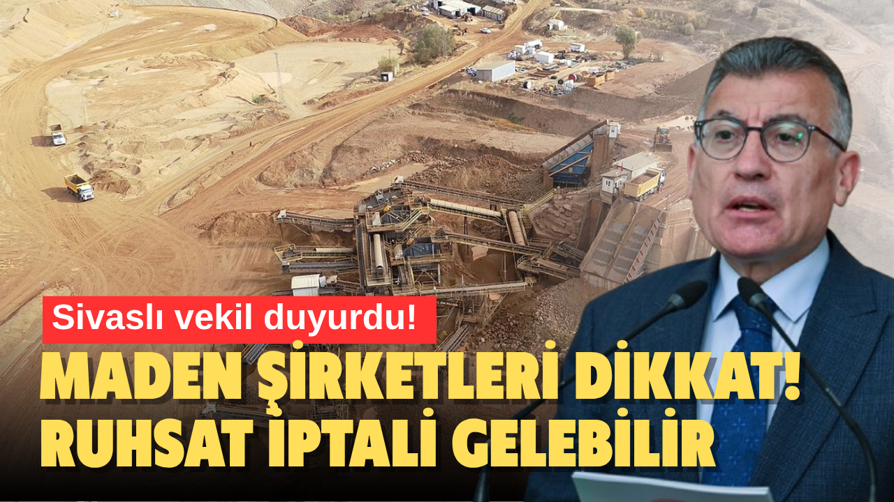 Sivaslı vekil duyurdu! Maden şirketleri dikkat! Ruhsat iptali gelebilir
