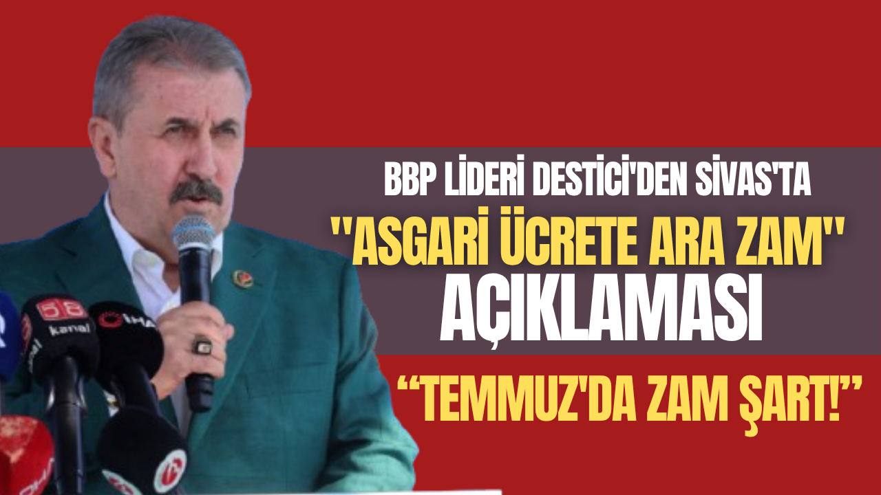 BBP lideri Destici'den Sivas'ta 