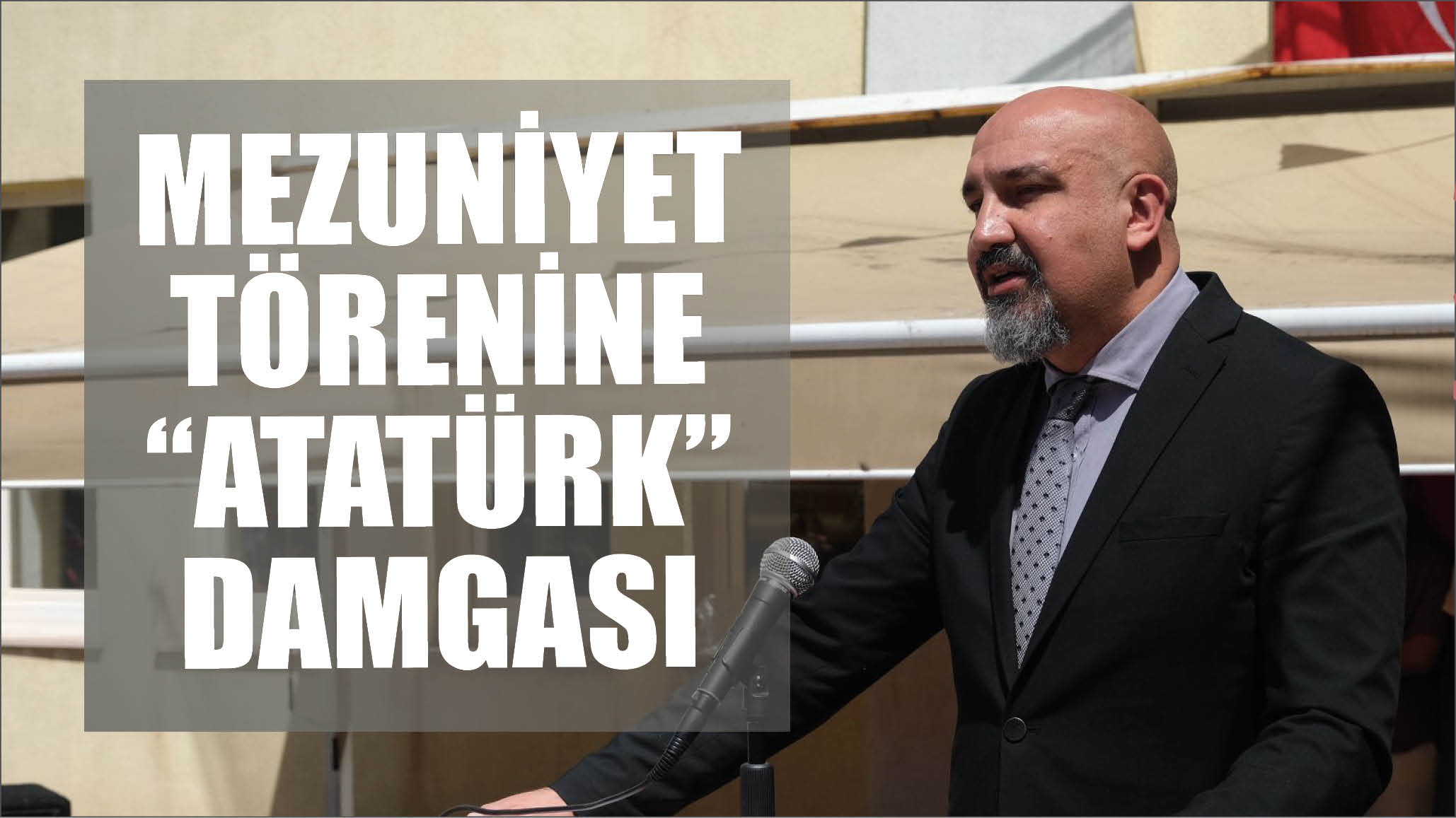 Mezuniyet Törenine Atatürk Damgası