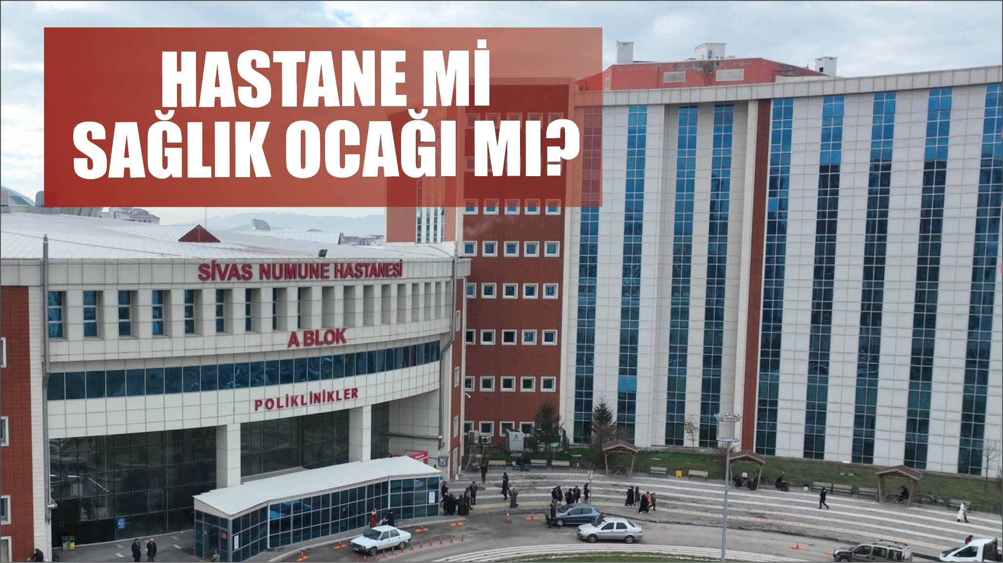 Hastane Mi, Sağlık Ocağı Mı?