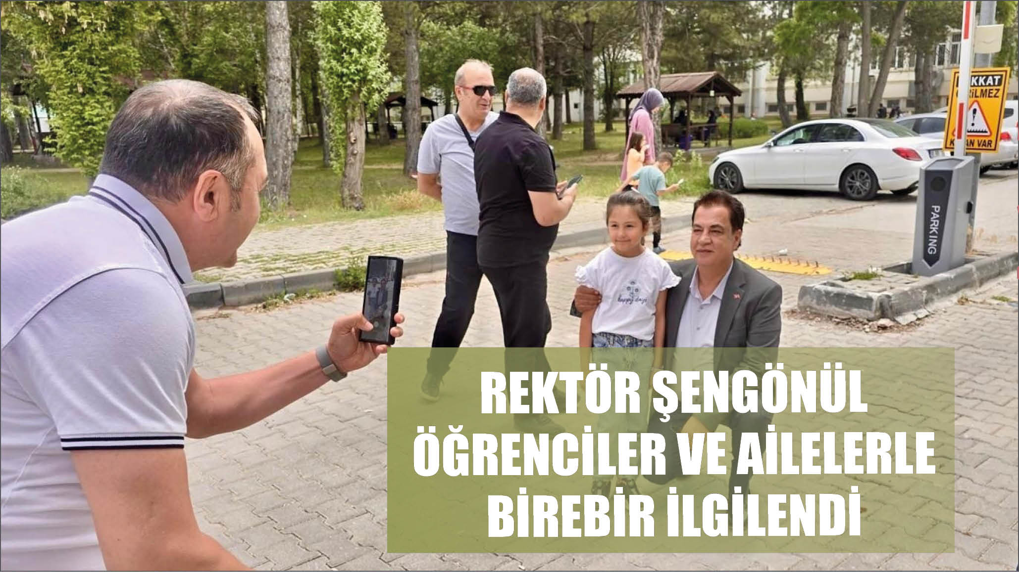 Rektör Şengönül Öğrenciler ve Ailelerle Birebir İlgilendi