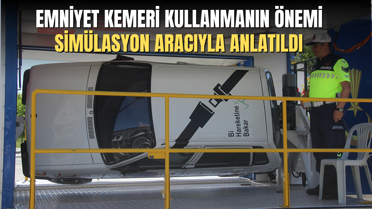Emniyet kemeri kullanmanın önemi simülasyonla anlatıldı