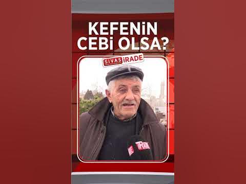 Sivas'ta Vatandaşlara Kefenin Cebi Olsa Yanınızda Ne Götürürdünüz diye sorduk