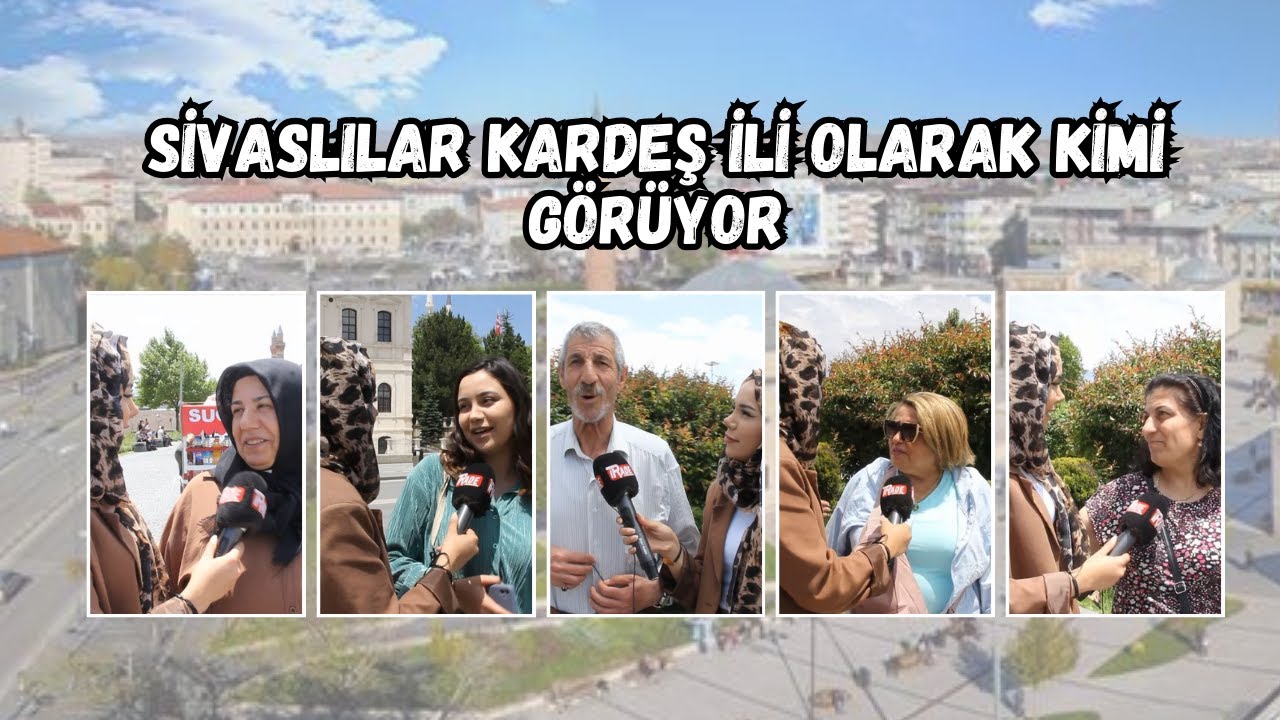 Sivaslılar Kardeş İl Olarak Kimi Görüyor #kayseri #tokat #malatya