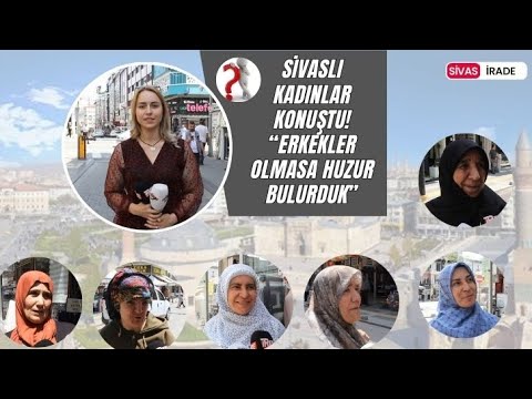 Sivaslı Kadınlar Konuştu” Erkekler Olmasaydı Huzur Bulurduk”