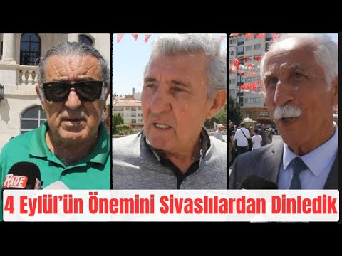 4 Eylül'ün Önemini Sivaslılardan Dinledik