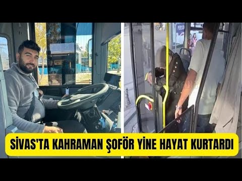 Sivas'ta Kahraman Şoför Yine Hayat Kurtardı