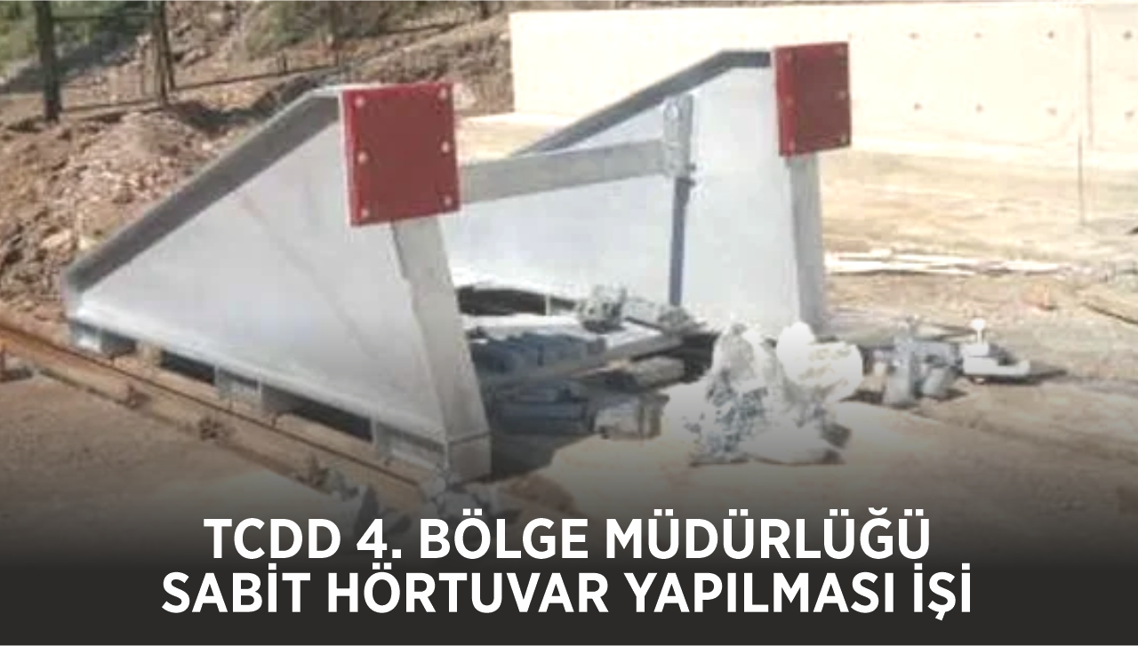 4 BÖLGE MÜDÜRLÜĞÜ SABİT HÖRTUVAR YAPILMASI İŞİ - TCDD 4. BÖLGE MÜDÜRLÜĞÜ