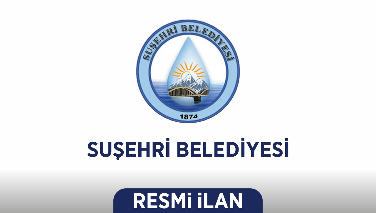 İ L A N - SUŞEHRİ BELEDİYE BAŞKANLIĞINDAN