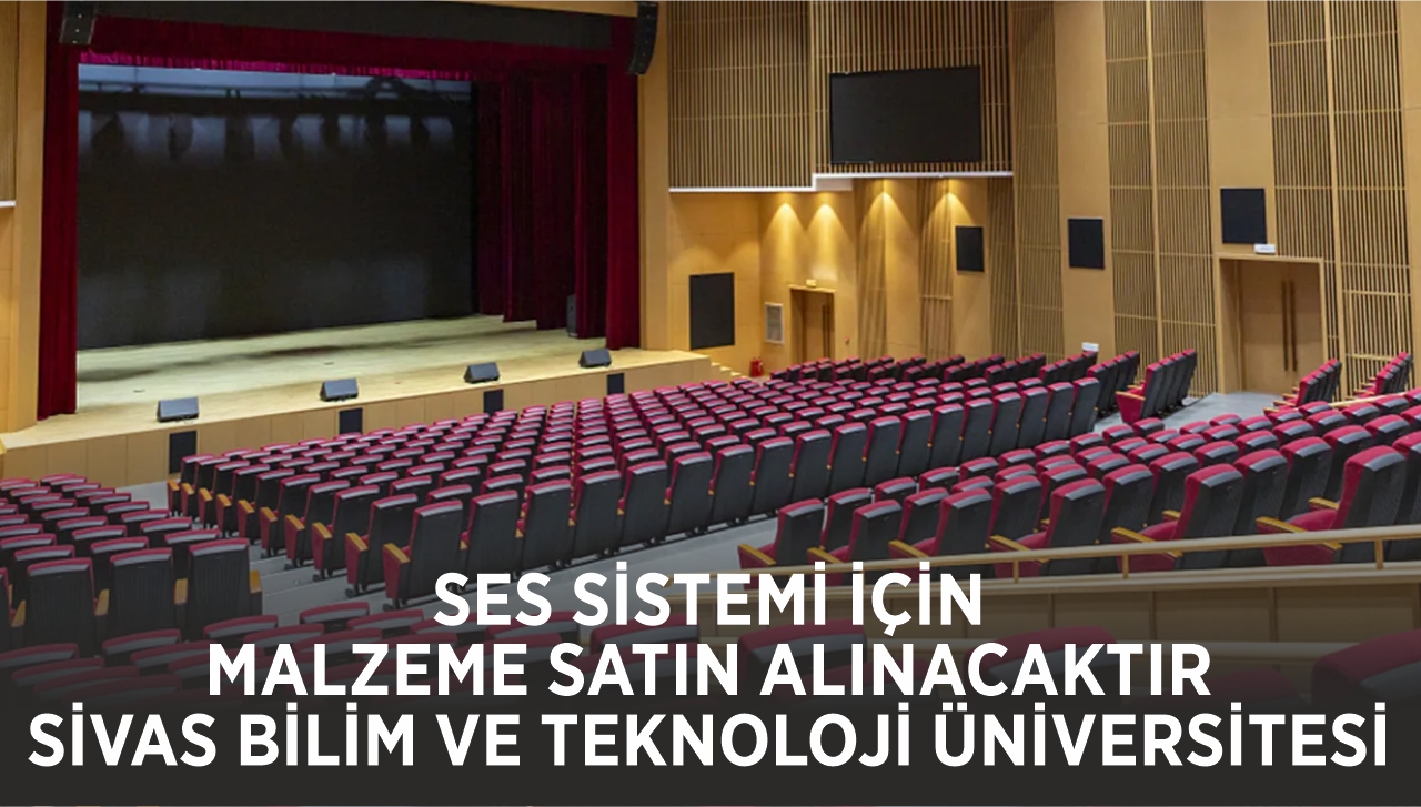 SES SİSTEMİ İÇİN MALZEME SATIN ALINACAKTIR